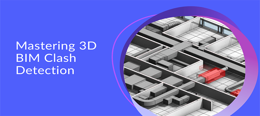 Blog Banner Process And Types Of 3D BIM Clash Detection
